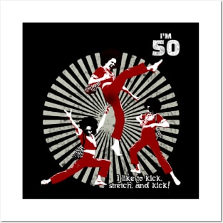 sally o'malley I'm 50 i like to kick, streth, and kick! Posters and Art